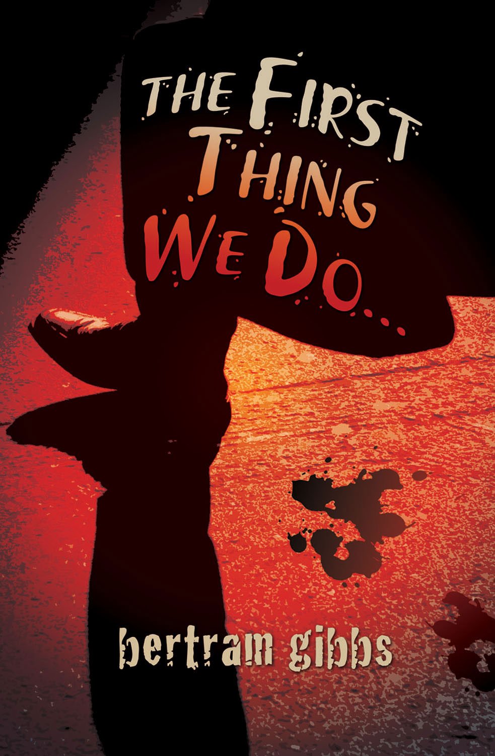 The First Thing We Do . . .