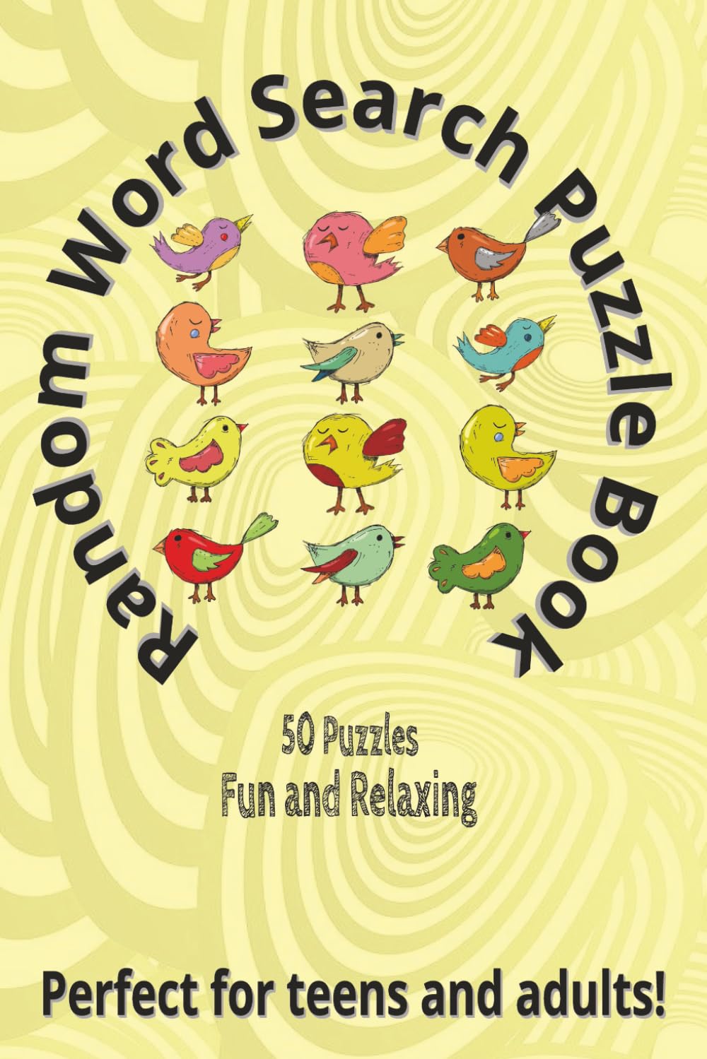 Random Word Search Puzzle Book: Perfect for Teens and Adults: 50 Puzzles | Fun and Relaxing