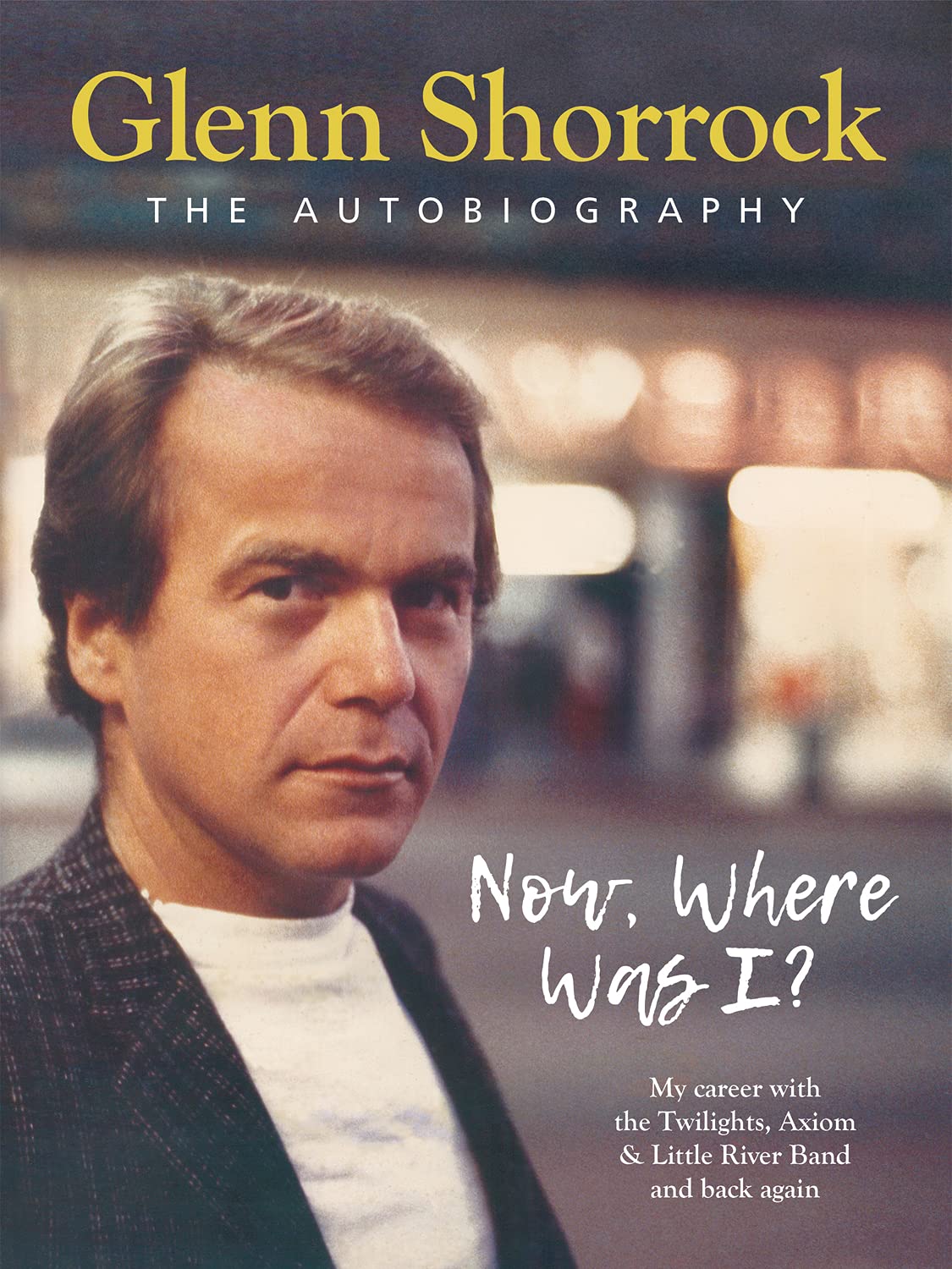 Now, Where Was I? livre musique rock Little River Band et biographie Axiom