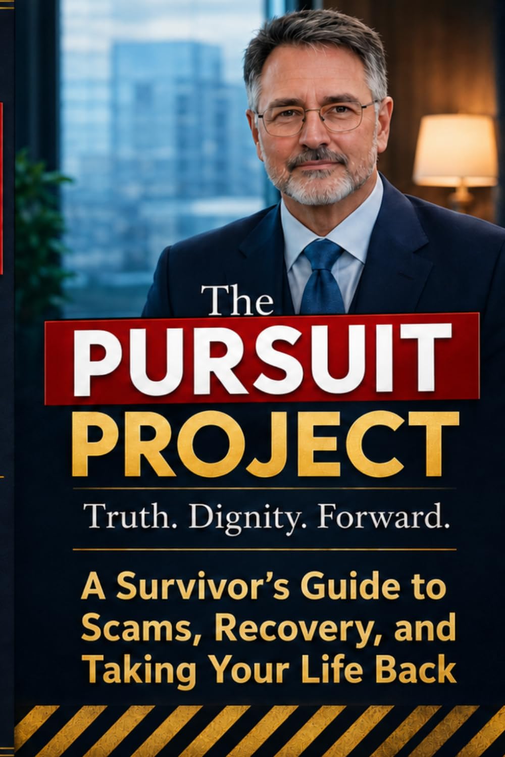 The Pursuit Project: A Survivor's Guide to Scams,Recovery,and Taking Your Life Back
