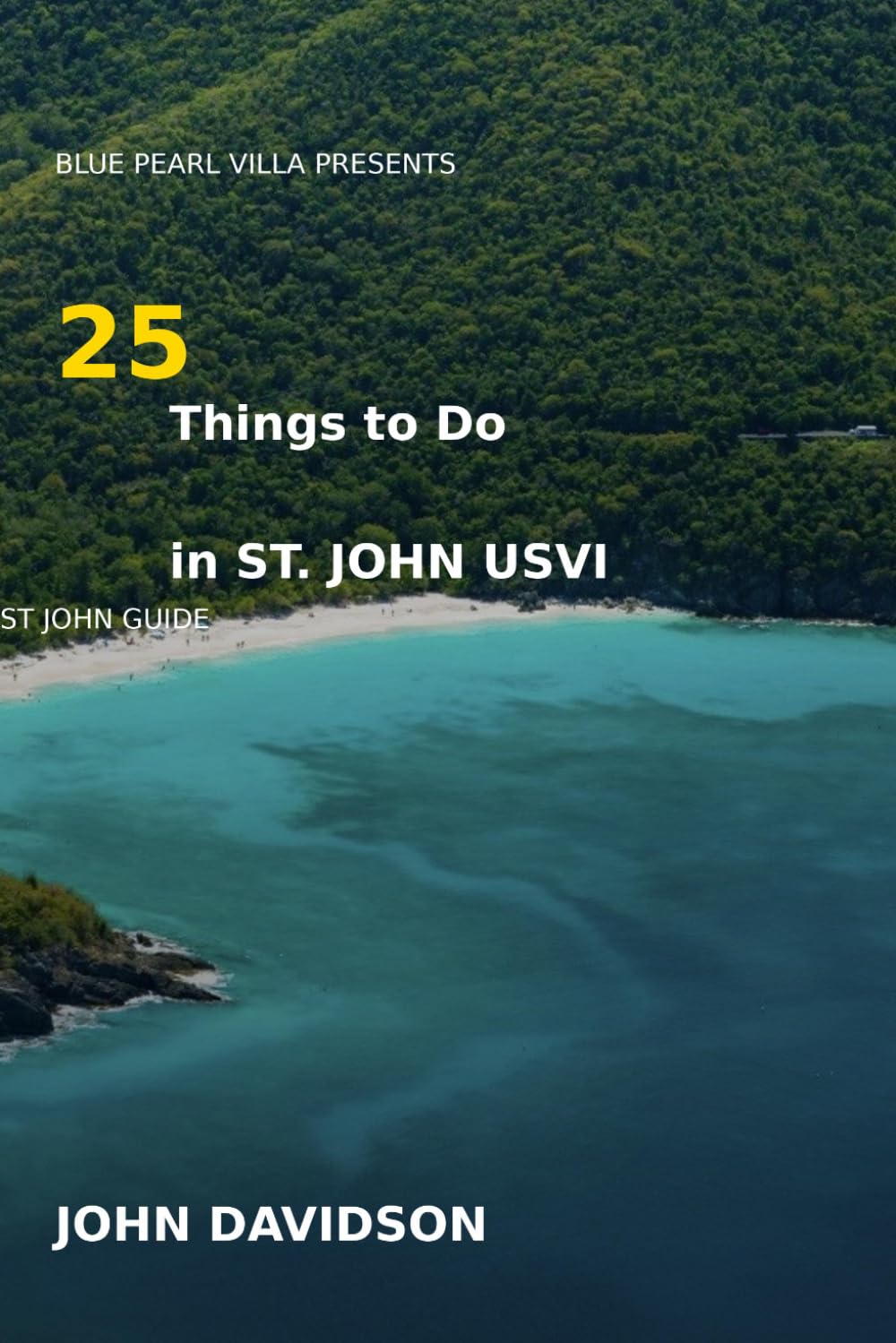 Blue Pearl Villa presents 25 Things to do in St. John USVI