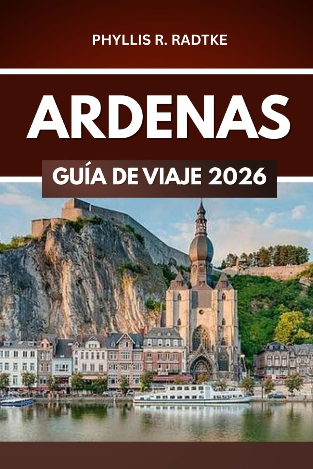 GUÍA DE VIAJE DE LAS ARDENAS 2026: Emociones, paisajes e historias fuera de lo común