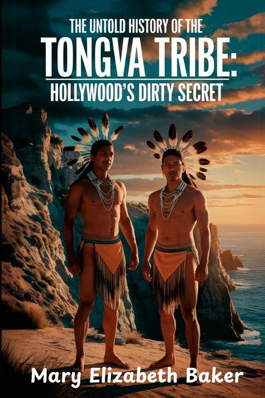 The Untold History of the Tongva Tribe: Hollywood's Dirty Secret