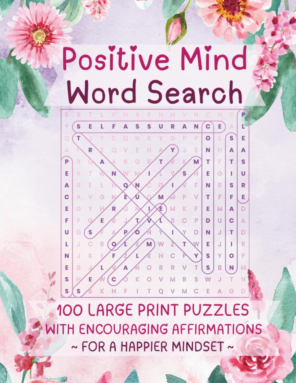 Positive Mind Word Search: 100 Large Print Puzzles with Encouraging Affirmations for a Happier Mindset