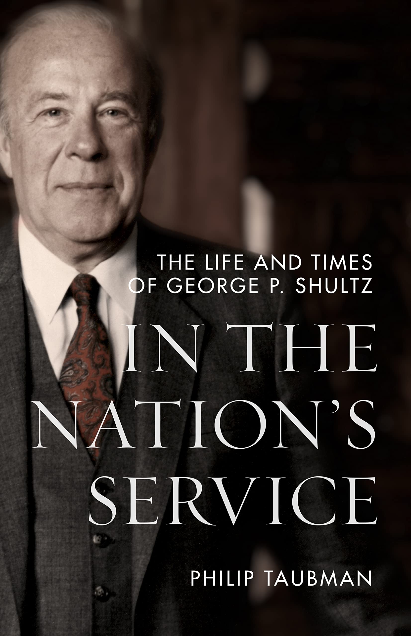 In the Nation's Service : The Life and Times of George P. Shultz