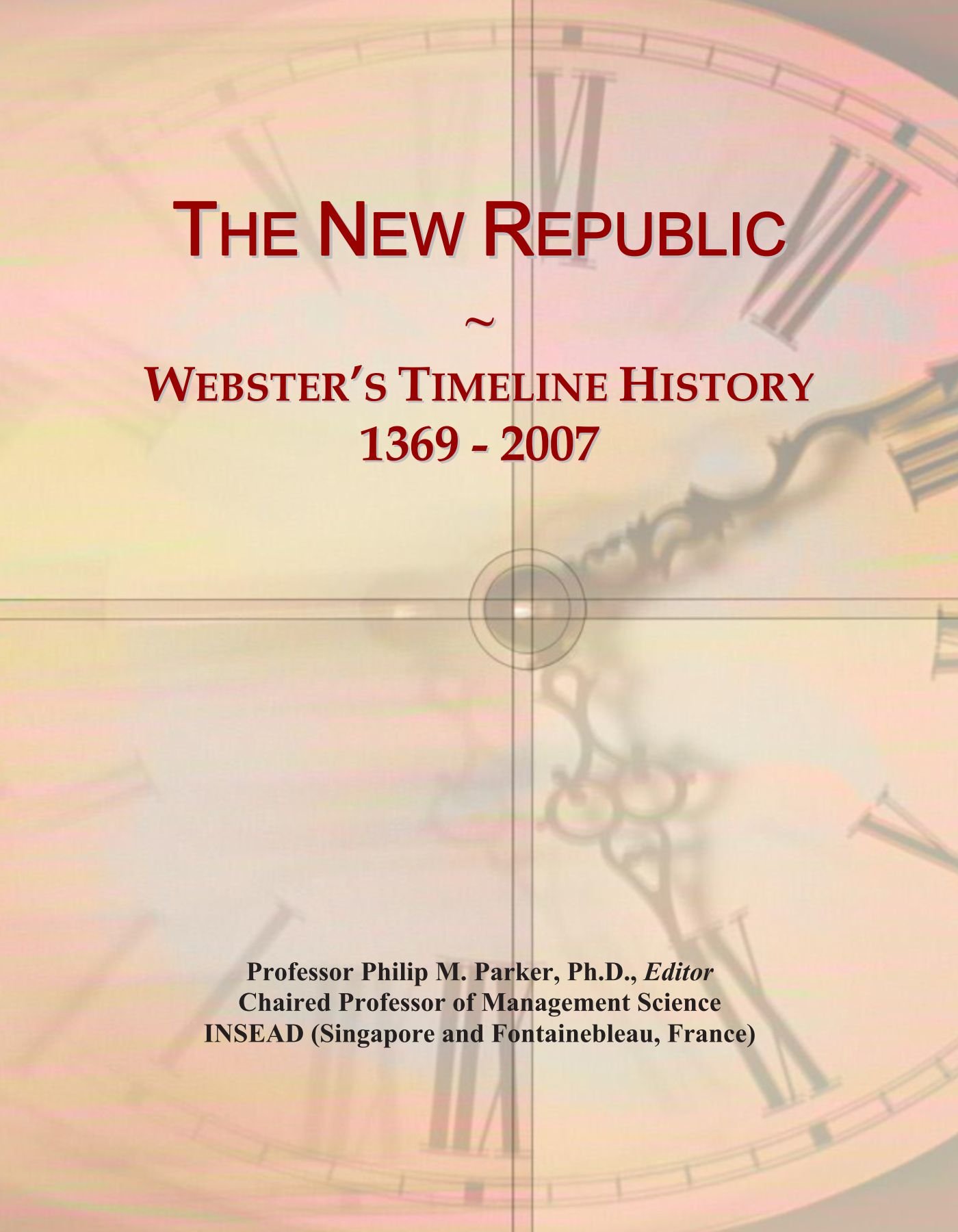 The New Republic: Webster's Timeline History, 1369 - 2007