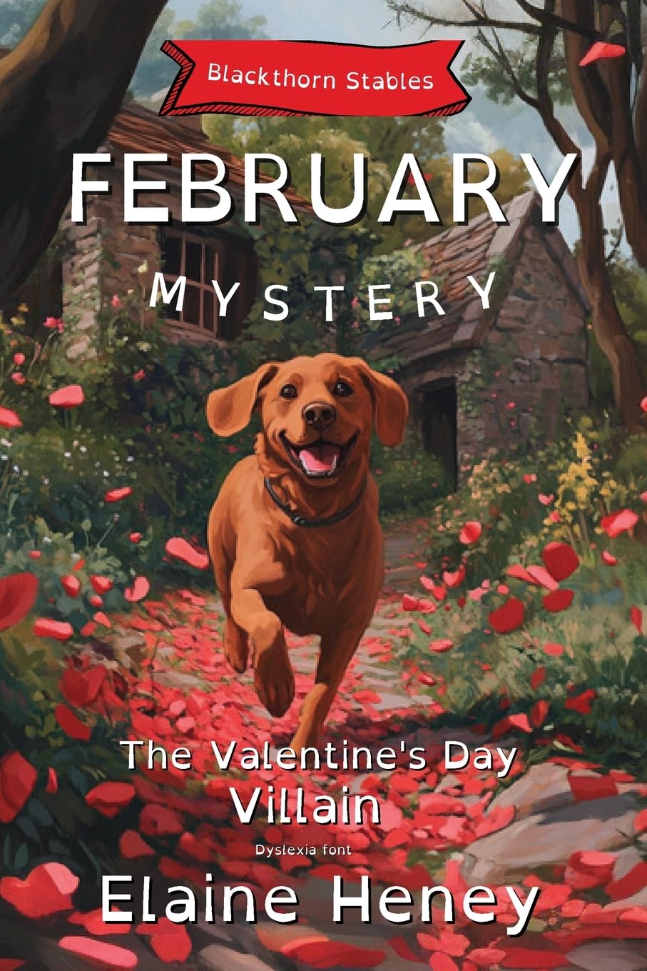 The Valentine's Day Villain | Blackthorn Stables February Mystery - Dyslexia Font (Blackthorn Stables Dyslexia Reading Books for Kids)