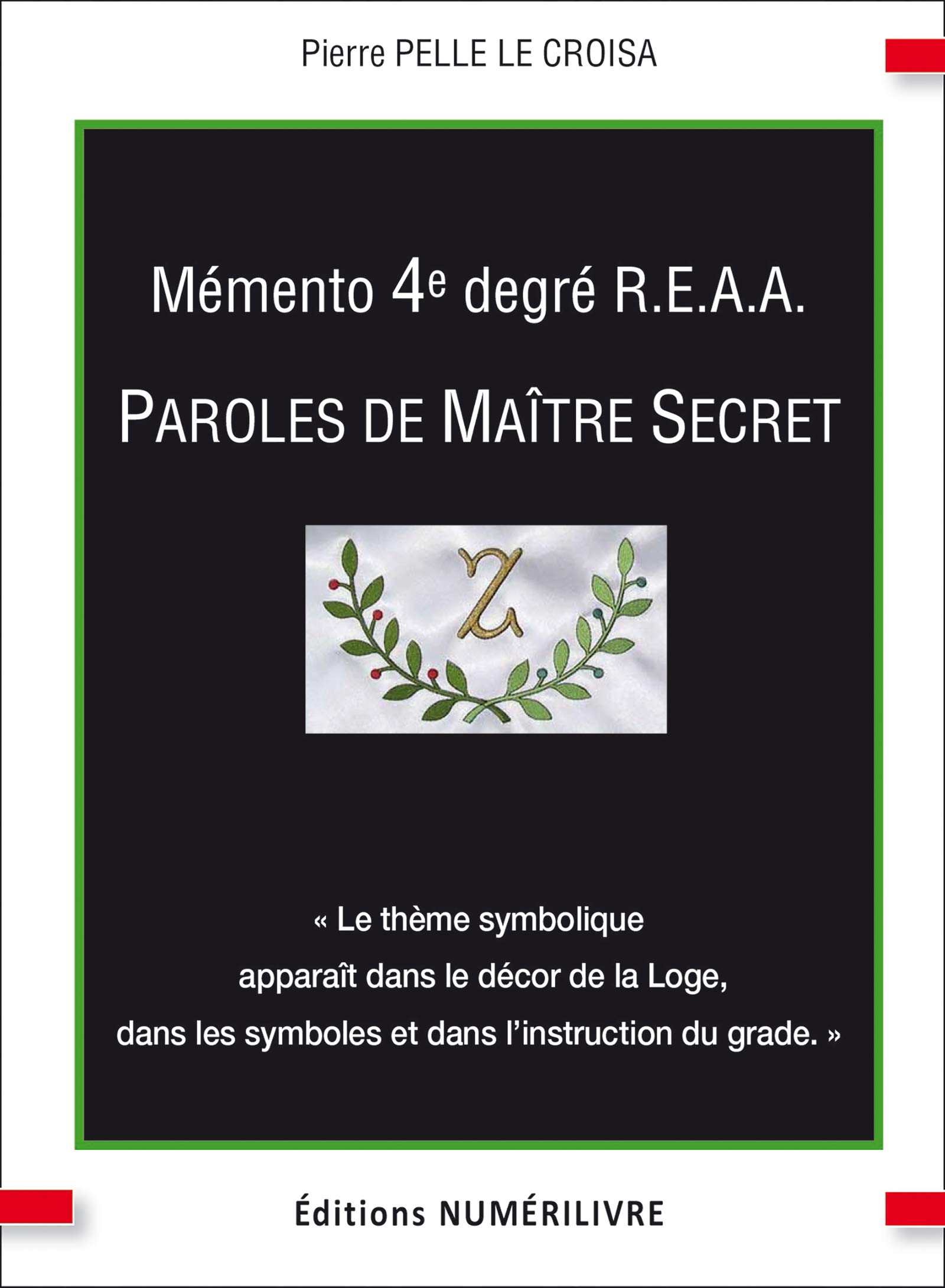 Mémento 4er degré R.E.A.A.: Paroles de Maître Secret (French Edition)