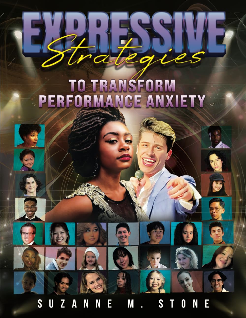 Expressive Strategies: To Transform Performance Anxiety (The Expressive Engagement Series)