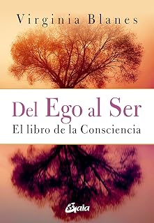 Del Ego al Ser. El Libro de la Consciencia