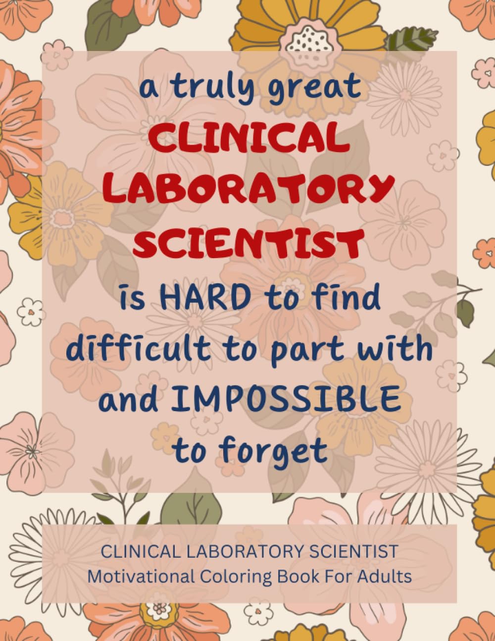 Clinical Laboratory Scientist Motivational Coloring Book For Adults