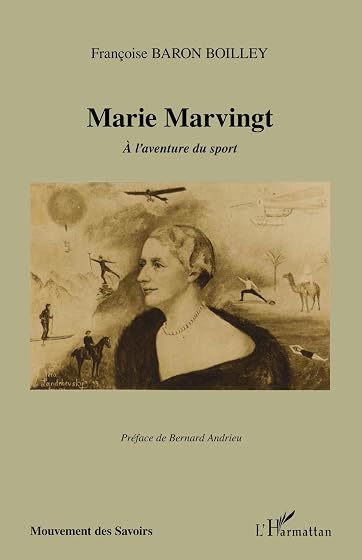 Marie Marvingt: A l'aventure du sport