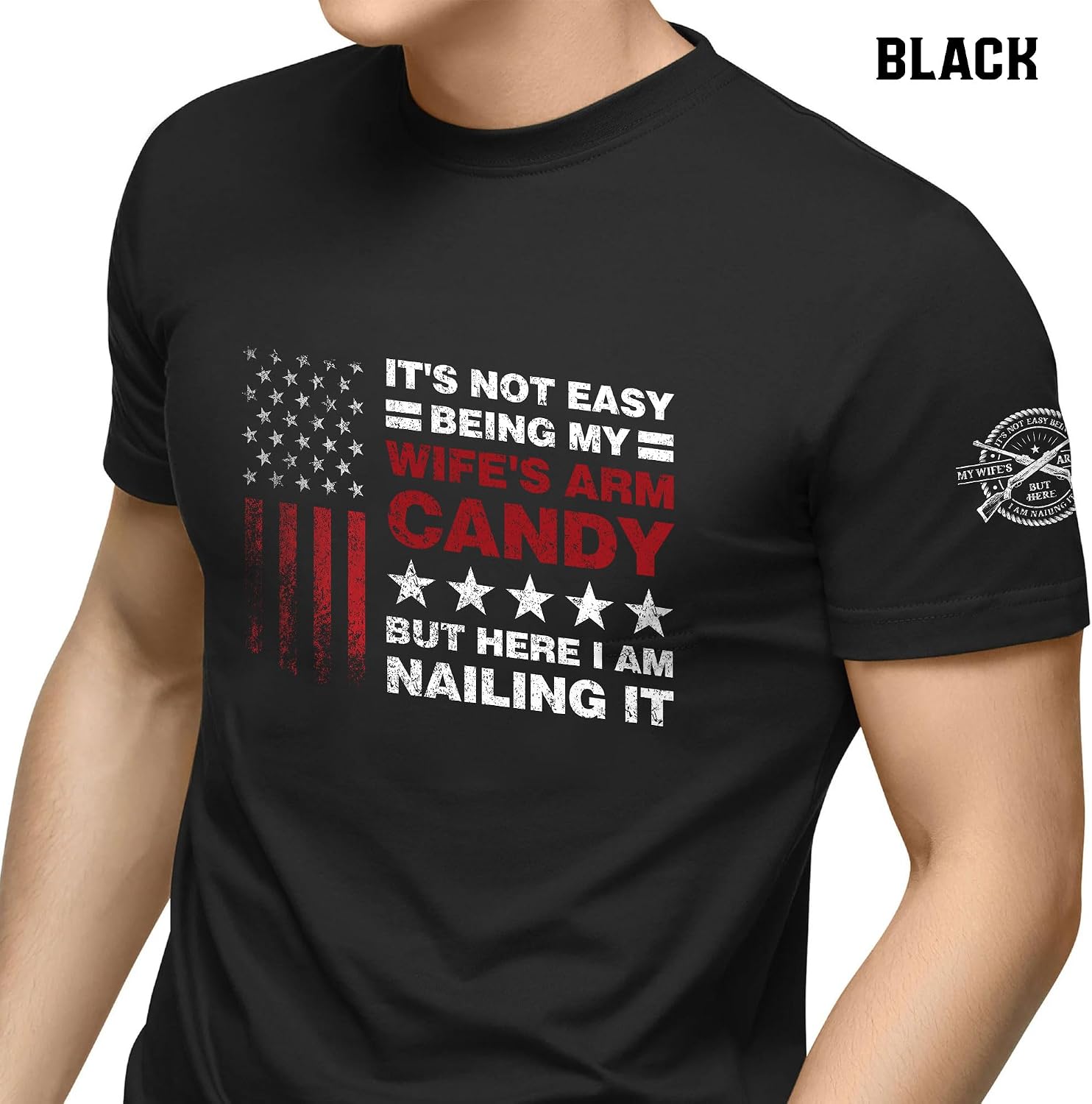 It's Not Easy Being My Wife's Arm Candy Tshirt, Here I Am Shirts, Wife's Arm Candy Shirt 2