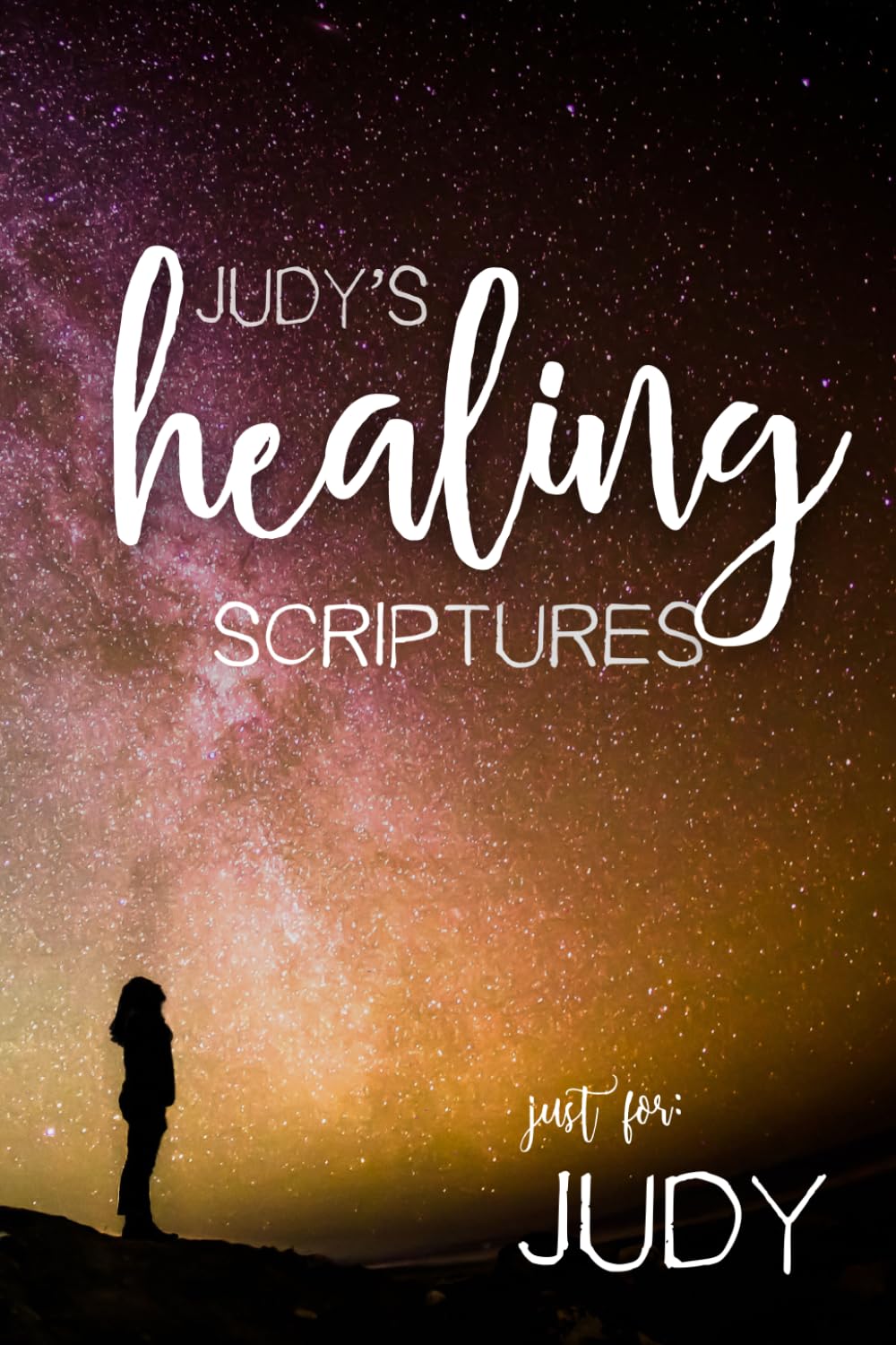 Judy's Healing Scriptures (Judy's Personalized Scriptures Set)