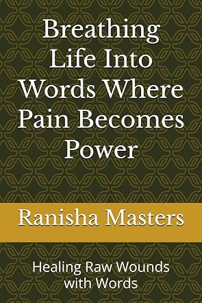 Breathing Life Into Words Where Pain Becomes Power