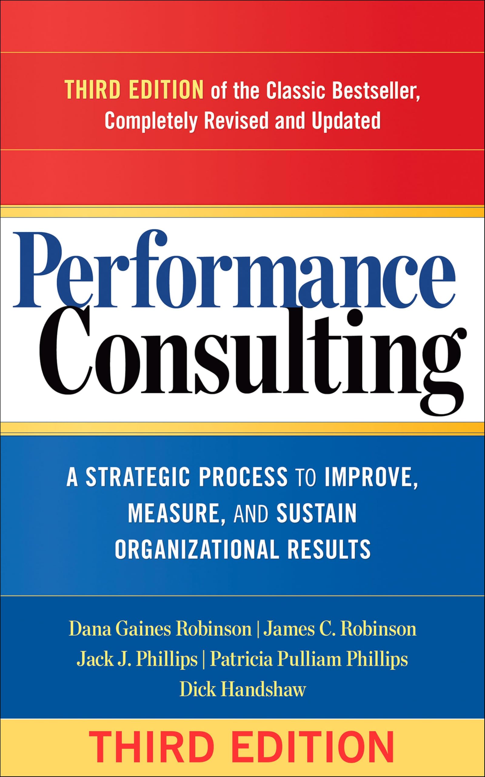 Performance Consulting: A Strategic Process to Improve, Measure, and Sustain Organizational Results
