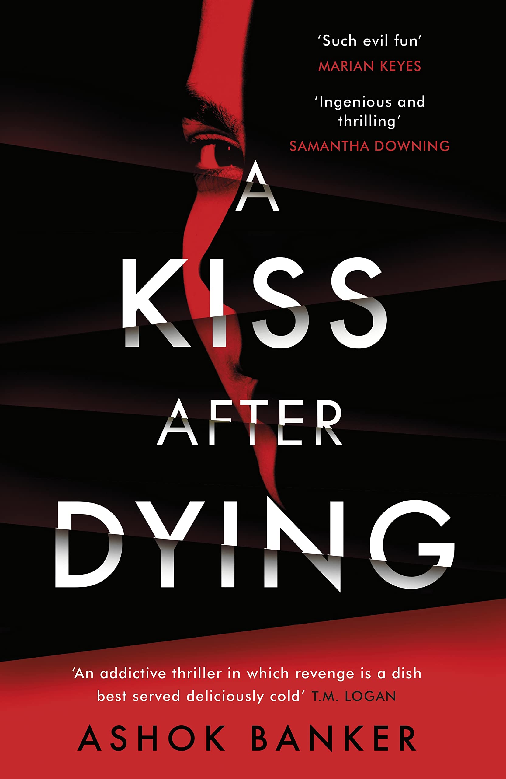 Buy Kiss After Dying: 'An addictive thriller in which revenge is a dish best served deliciously cold' T.M. LOGAN — BookShops.in