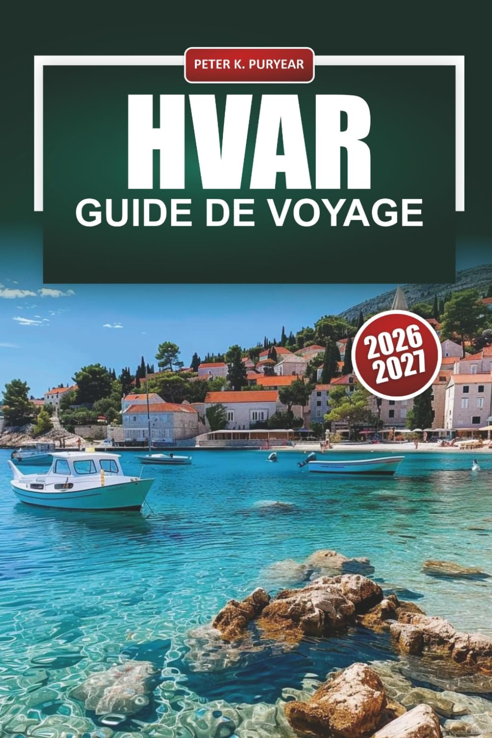 HVAR Guide de voyage 2026-2027: Choix locaux honnêtes pour les visiteurs débutants, les explorateurs insulaires et les planificateurs soucieux de leur budget