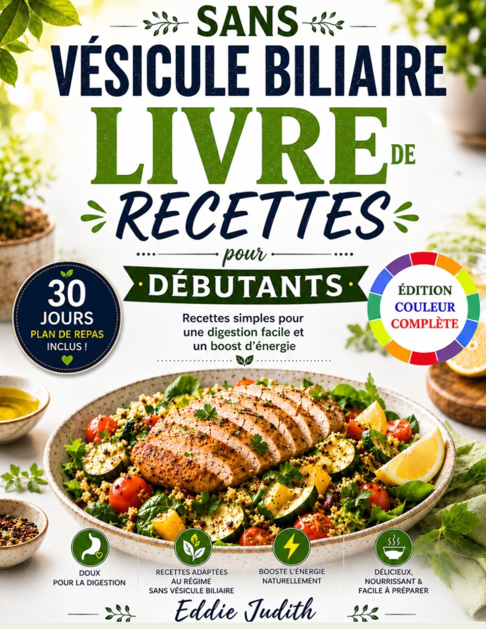 LIVRE DE RECETTES POUR DÉBUTANTS SUR LE RÉGIME SANS VÉSICULE BILIAIRE: Recettes simples pour une digestion facile et un boost d'énergie