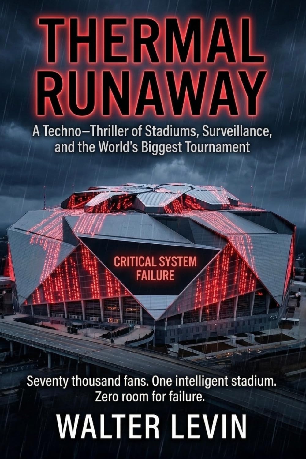 Thermal Runaway: A Techno-Thriller of Stadiums, Surveillance, and the World’s Biggest Tournament