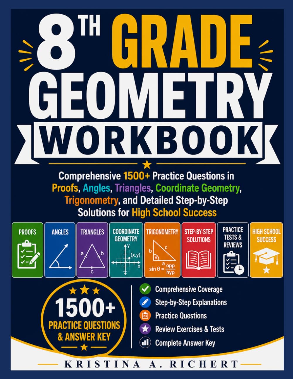8th Grade GEOMETRY WORKBOOK: Comprehensive Practice Problems, Proof Writing, Angles, Triangles, Coordinate Geometry, Transformations, Trigonometry, ... Explanations (Bright Minds Workbook Series)