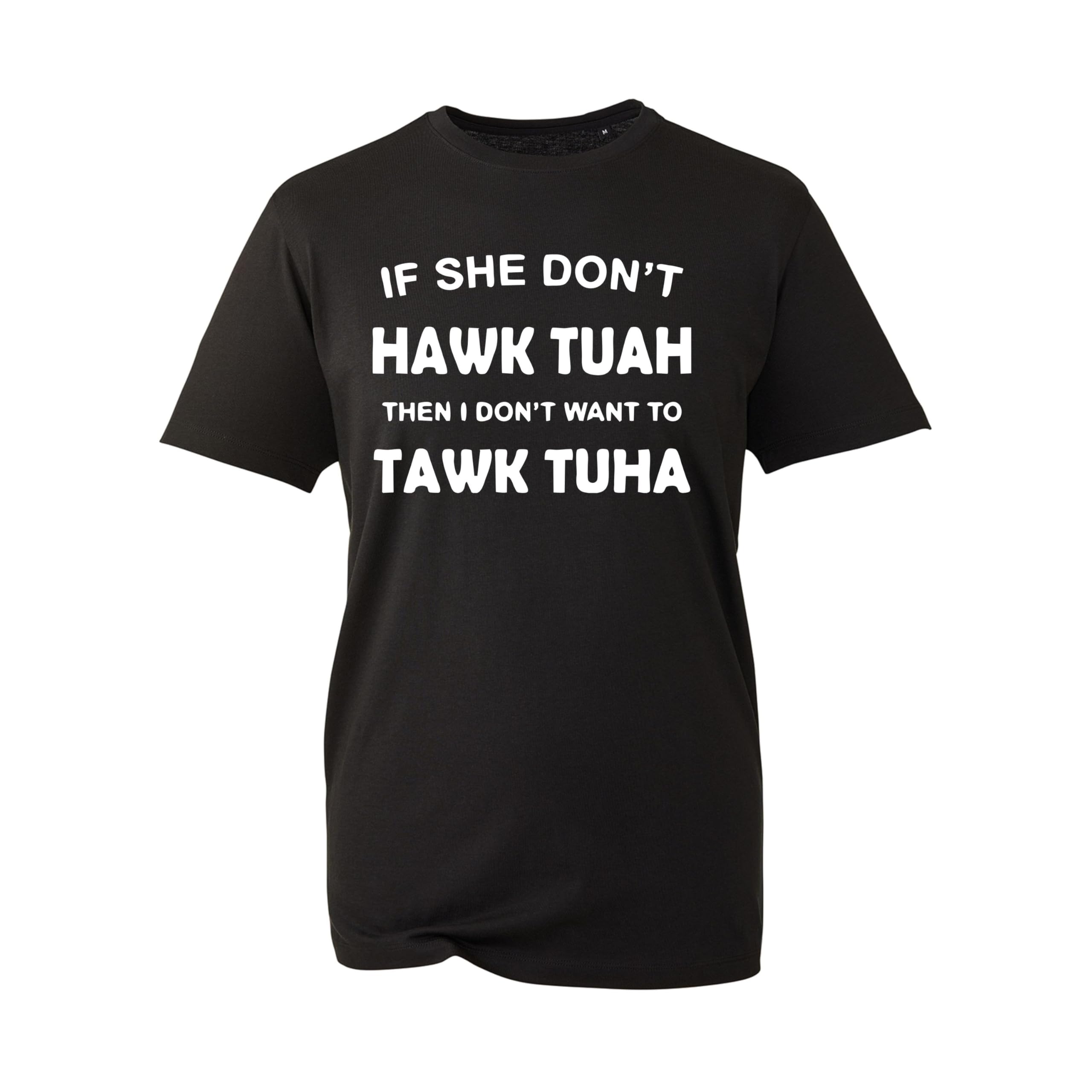 If She Don't Hawk T-Shirt Funny Gift Birthday Christmas Rude Meme Hot Dam tees