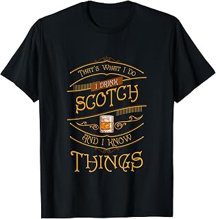 Funny I Drink Scotch Whiskey I Know Things Gift T Shirt Tee T-Shirt