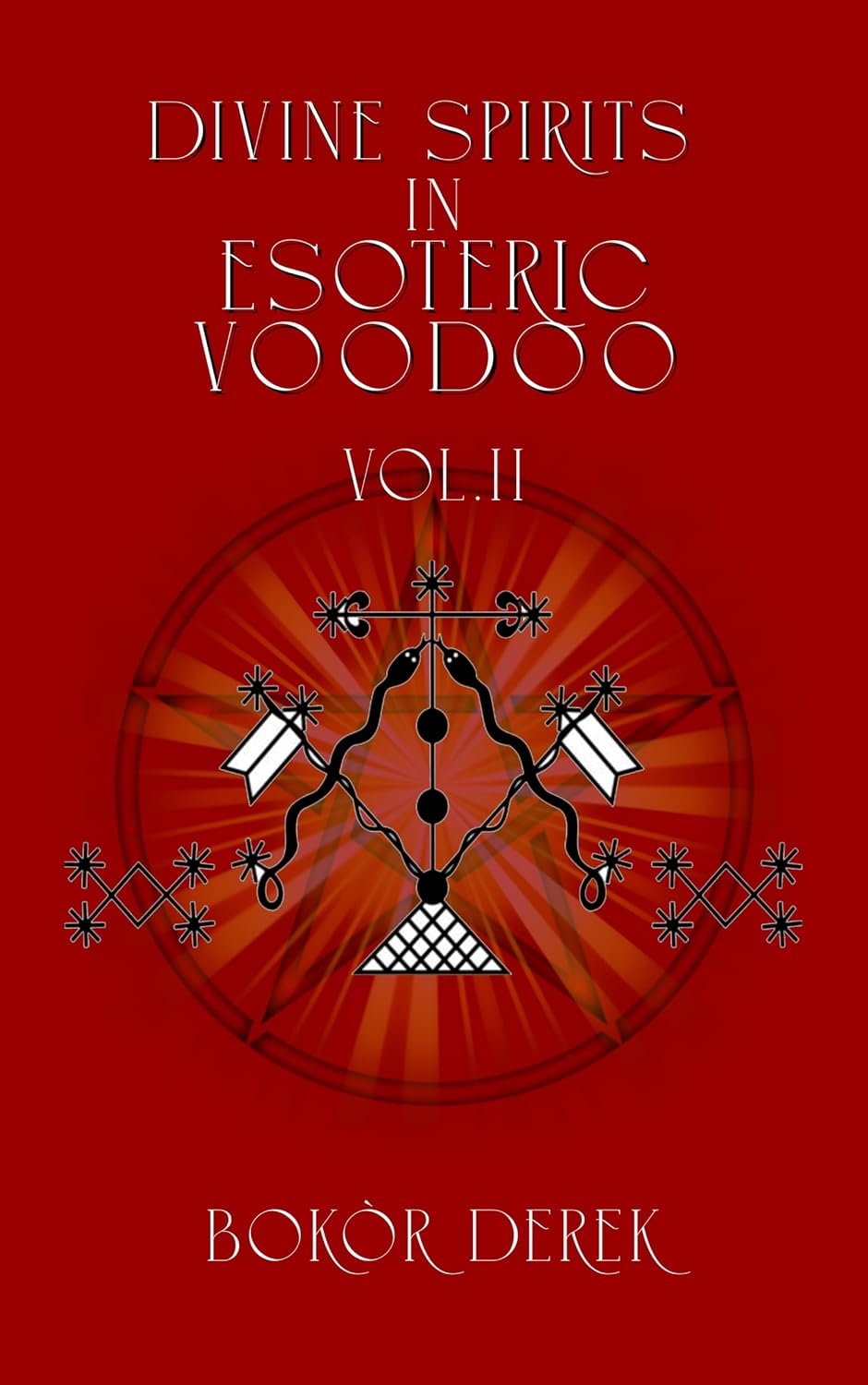 Divine Spirits In Esoteric Voodoo: VOL. II
