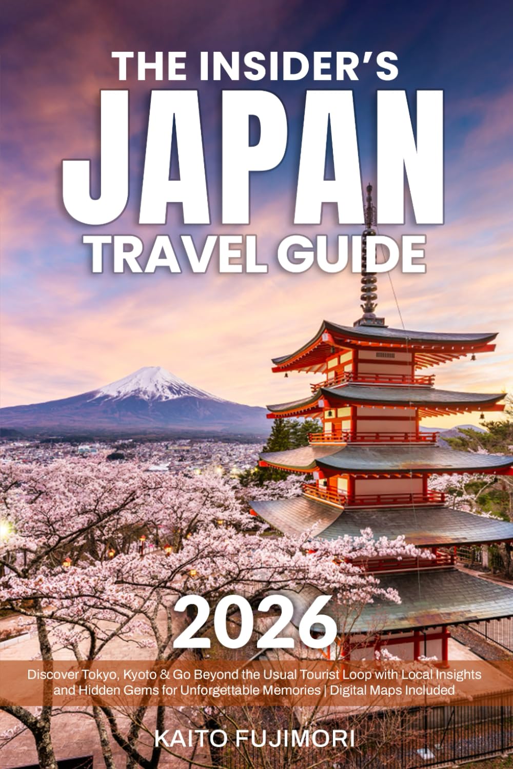 The Insider’s Japan Travel Guide: Discover Tokyo, Kyoto & Go Beyond the Usual Tourist Loop with Local Insights and Hidden Gems for Unforgettable Memories | Digital Maps Included