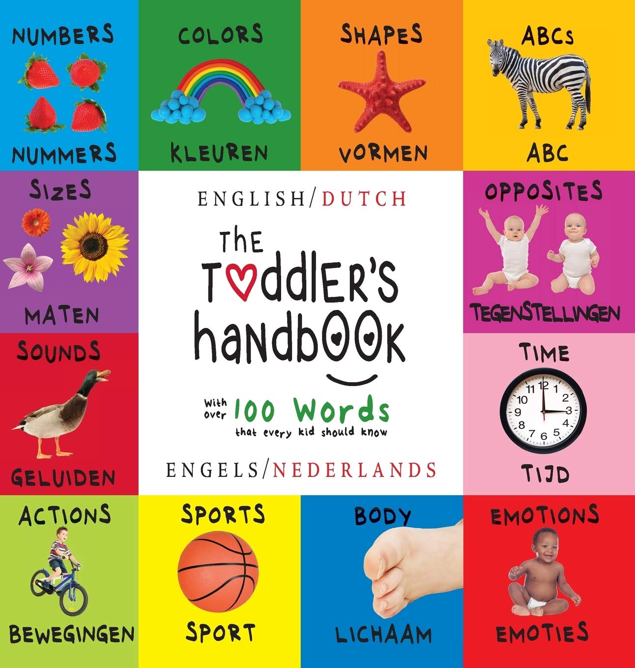 The Toddler's Handbook: Bilingual (English / Dutch) (Engels / Nederlands) Numbers, Colors, Shapes, Sizes, ABC Animals, Opposites, and Sounds, with ... Early Readers: Children's Learning Books