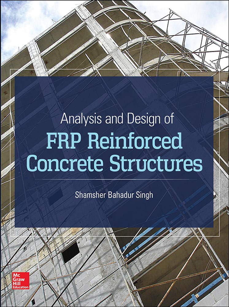 Analysis and Design of FRP Reinforced Concrete Structures (P/L CUSTOM SCORING SURVEY)