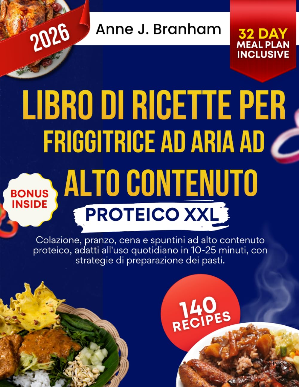 Libro di ricette per friggitrice ad aria ad alto contenuto proteico XXL: Colazione, pranzo, cena e spuntini ad alto contenuto proteico, adatti all'uso ... con strategie di preparazione dei pasti.