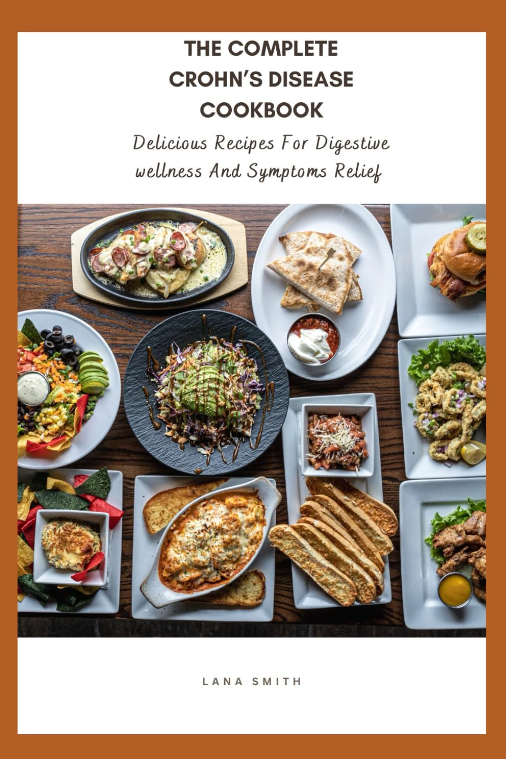 The Complete Crohn’s Disease Cookbook: Delicious Recipes for Digestive Wellness and Symptom Relief