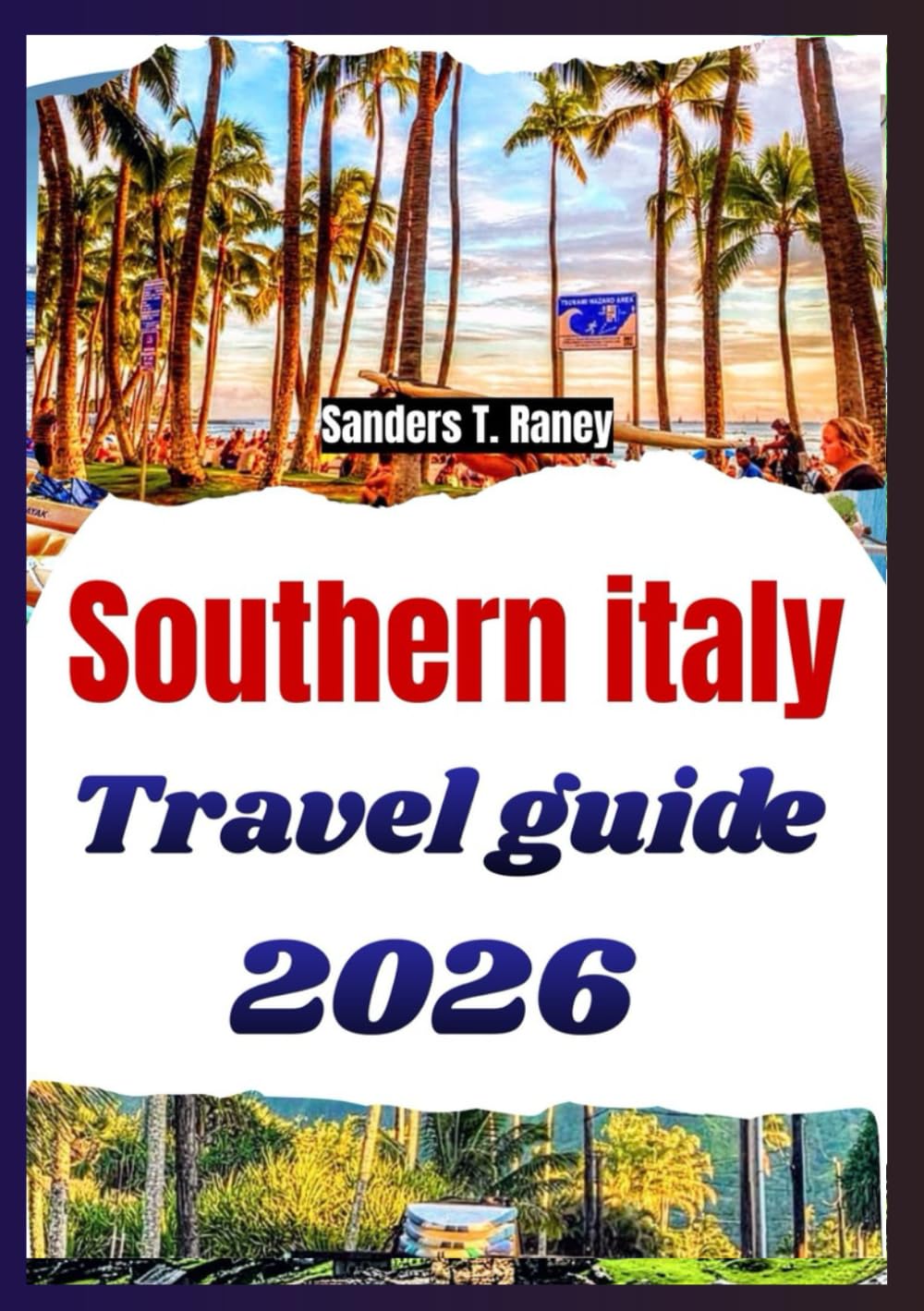 Southern Italy Travel Guide 2026: Scenic coastal towns, regional cuisine, cultural customs, local routes for first time and returning visitors