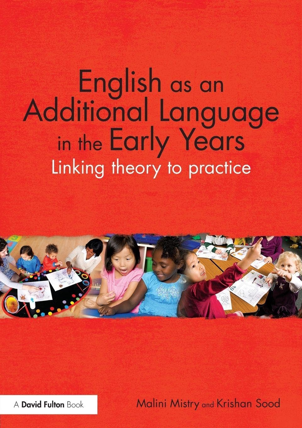 English as an Additional Language in the Early Years: Linking theory to practice