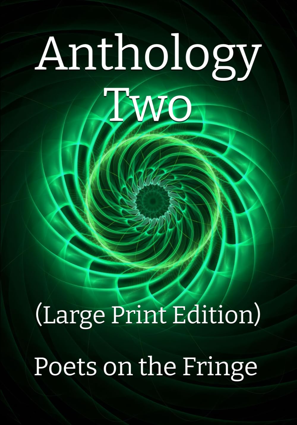 Anthology Two (Large Print Edition): Poets on the Fringe