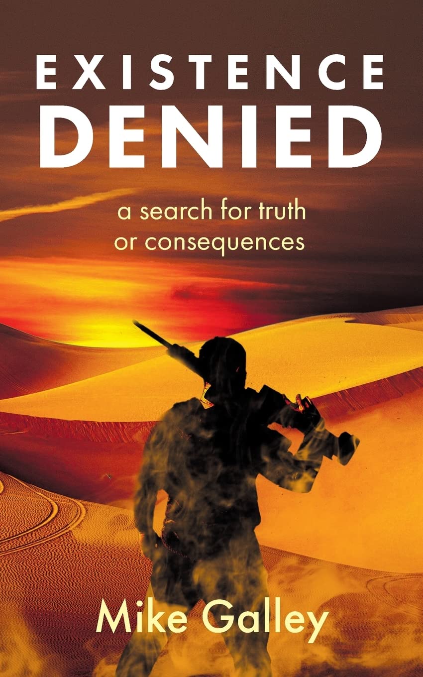 Existence Denied: a search for truth and consequences