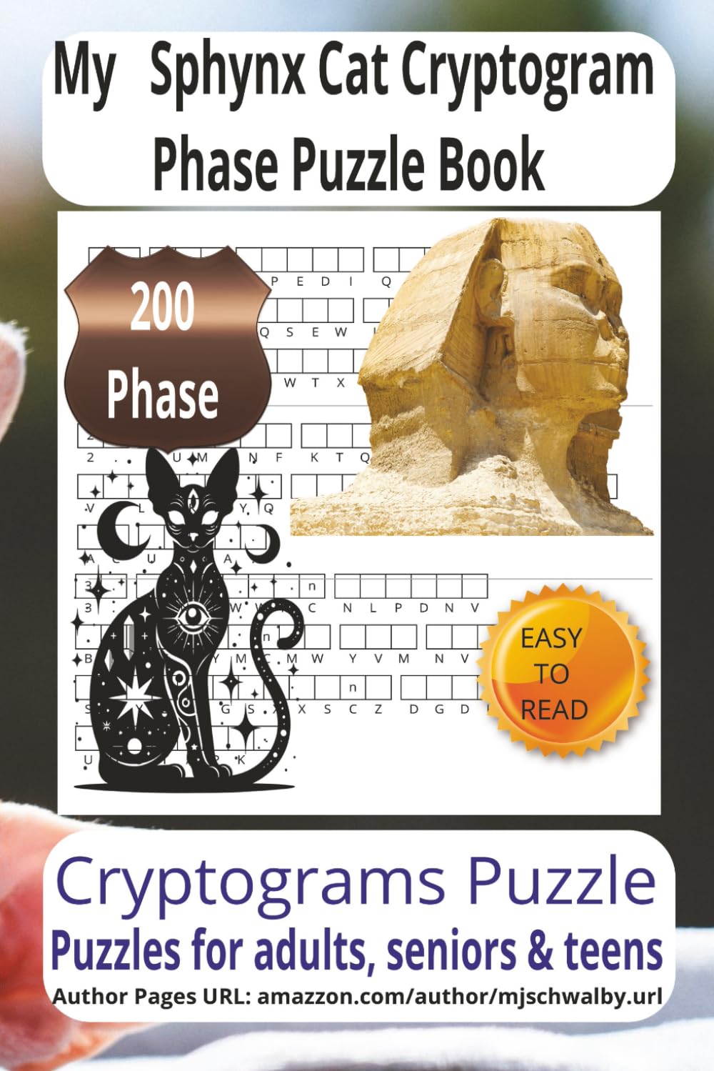 My Sphynx Cat Cryptogram Phase Puzzle Book: Challenging Cryptogram Puzzle Book Featuring Sphynx Cats, Easy-to-Read Large Print, 200 Puzzles, Perfect for Relaxing, Gifts, and Fun-Filled Downtime