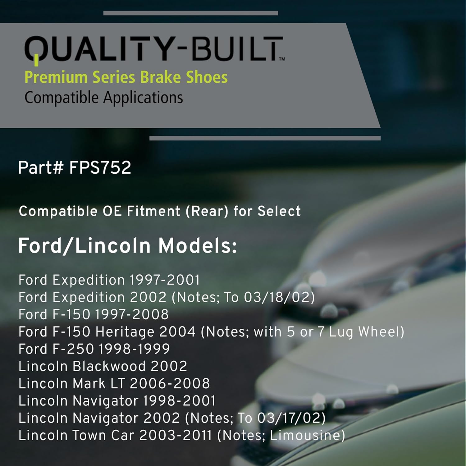 QUALITY-BUILT Rear Parking Brake Shoes, FPS752, Compatible with 1997-2011 Ford/Lincoln (Blackwood,Expedition,F-150,F-150 Heritage,F-250,Mark LT,Navigator,Town Car)