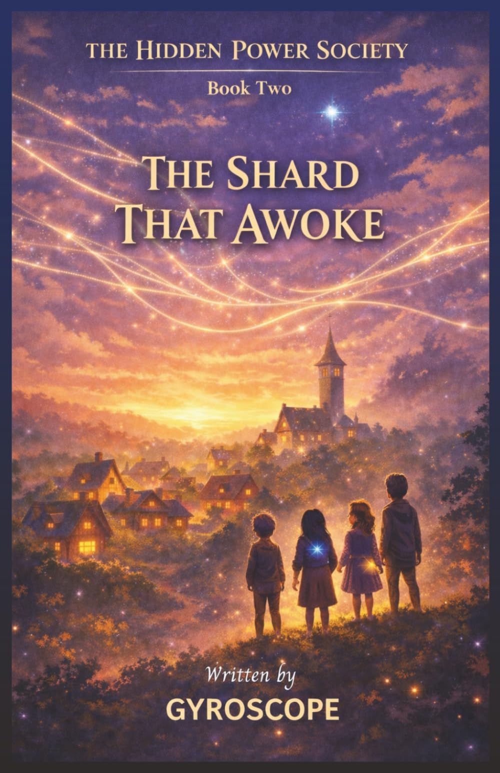 The Shard That Awoke: A Magical Kids Adventure About Hidden Powers, Mystery, and Friendship (The Hidden Power Society)