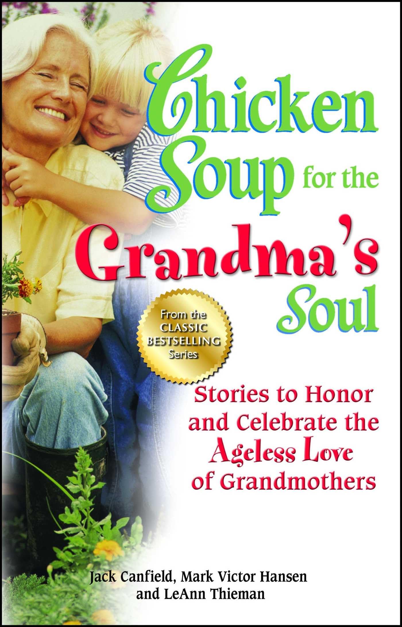 Cover of Chicken Soup for the Grandma's Soul: Stories to Honor and Celebrate the Ageless Love of Grandmothers (Chicken Soup for the Soul)
