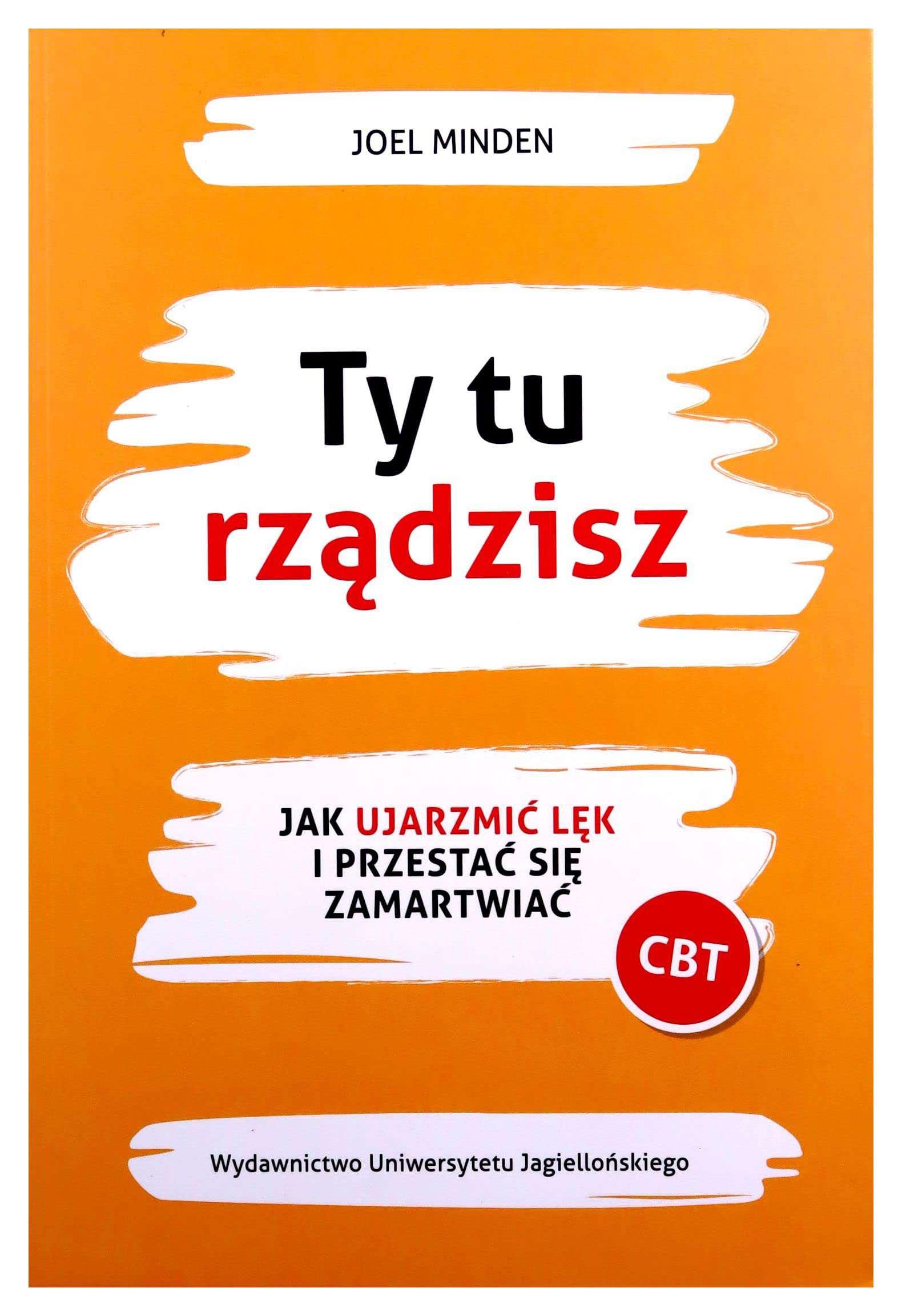 Ty tu rządzisz Jak ujarzmić lęk i przestać się zamartwiać