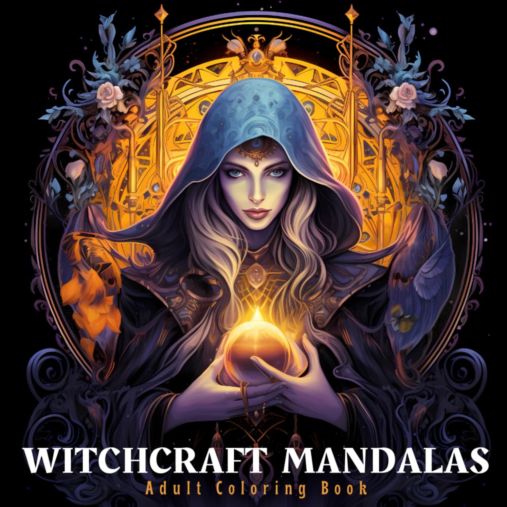 Witchcraft Mandala Coloring Book for Adults: Mindful & Mystical Designs for Stress and Anxiety Relief