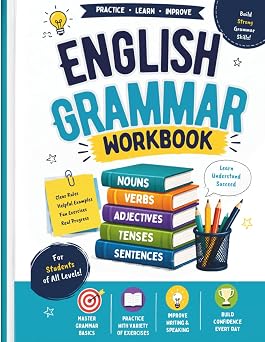Fun English Grammar Workbook Master Nouns, Verbs, Tenses & More with Engaging Exercises Build Strong Grammar Skills, Improve Writing & Speaking   Perfect Practice for Students of All Ages