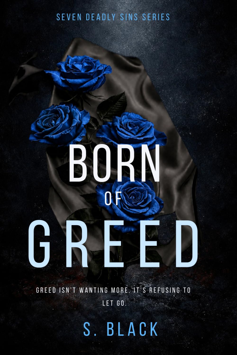 Born Of Greed: A Dark MM Mafia Romance - Seven Deadly Sins Book 4 (Seven Deadly Sins Series)
