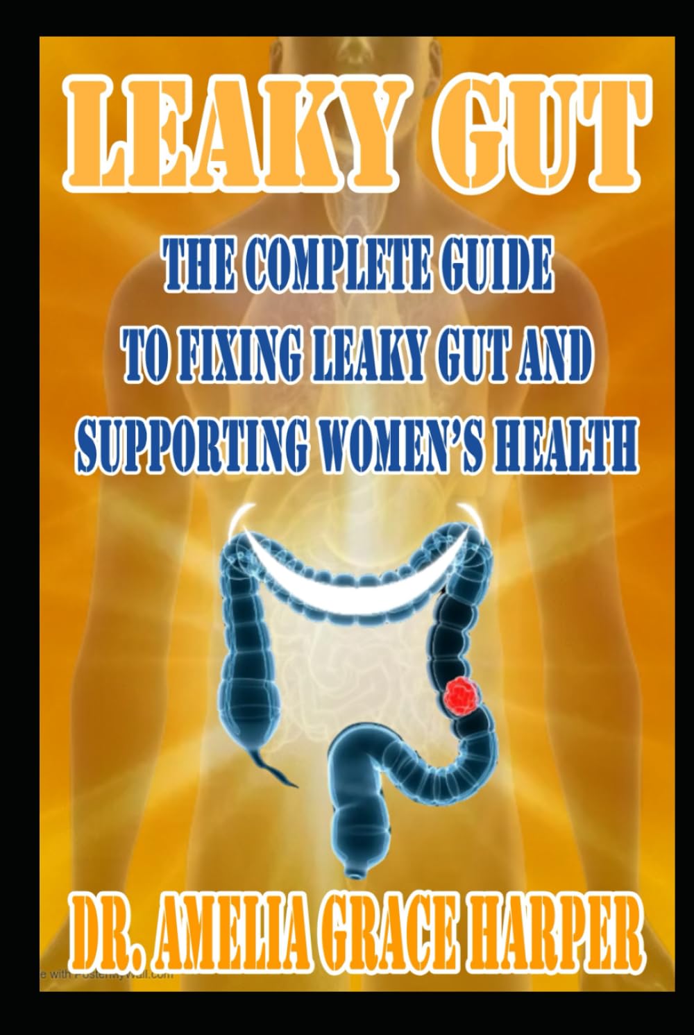 Leaky gut The Complete Guide to Fixing Leaky Gut and Supporting Women’s Health
