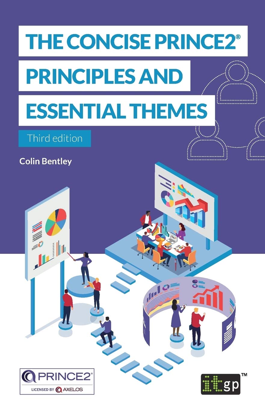 The Concise PRINCE2® - Principles and essential themes: Third edition