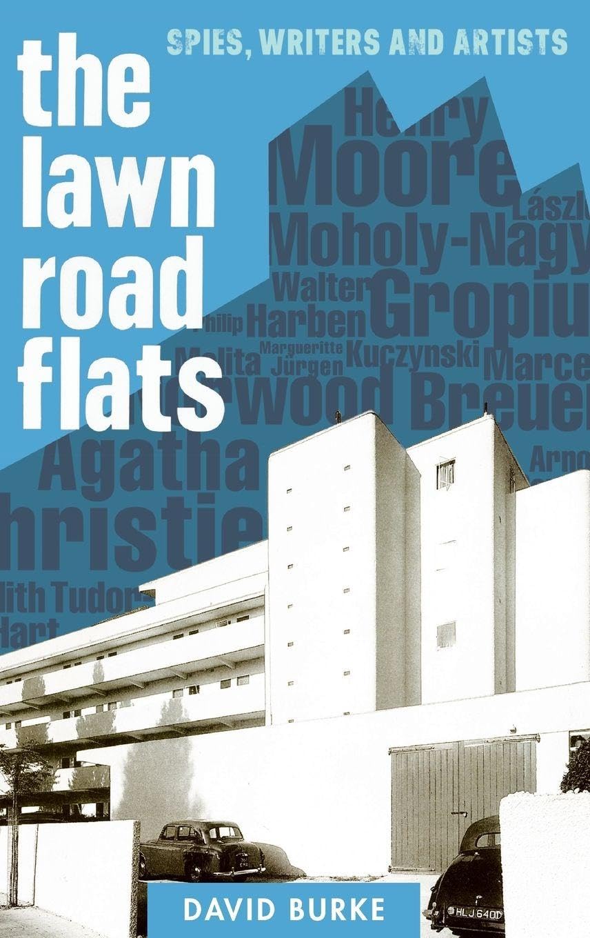 The Lawn Road Flats: Spies, Writers and Artists (History of British Intelligence)