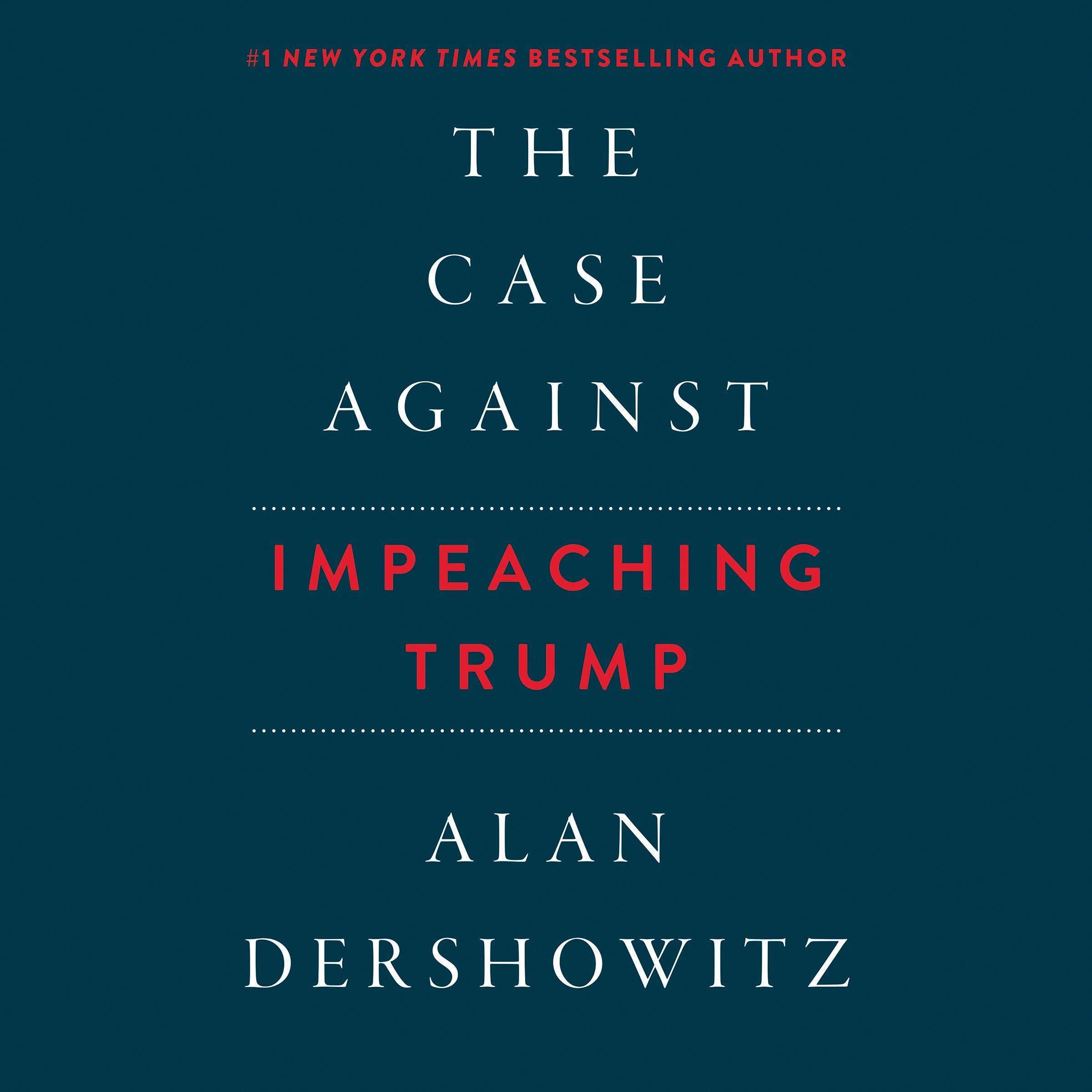Cover art for The Case Against Impeaching Trump