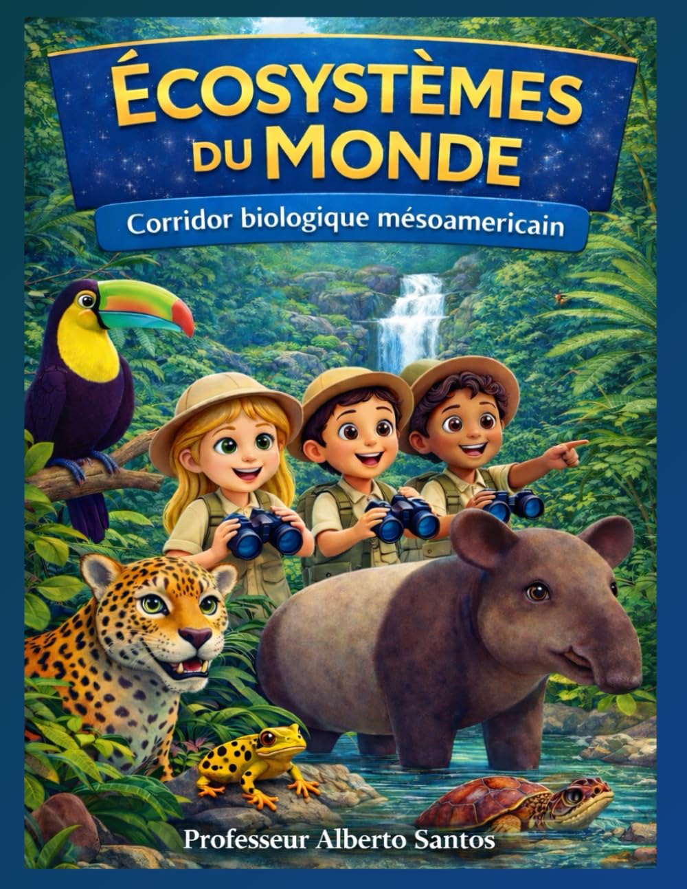 Le Corridor Biologique Mésoaméricain: Une aventure scientifique au cœur de la biodiversité tropicale (Écosystèmes)